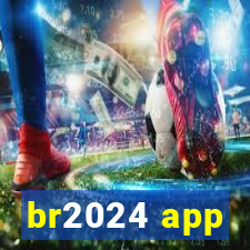 br2024 app